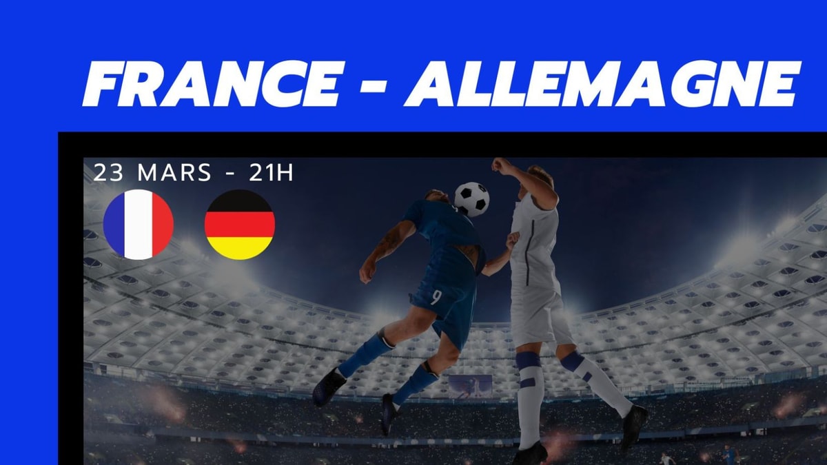 France - Allemagne : Composition probable, Infos Blessés, Chaîne TV, Pronostic