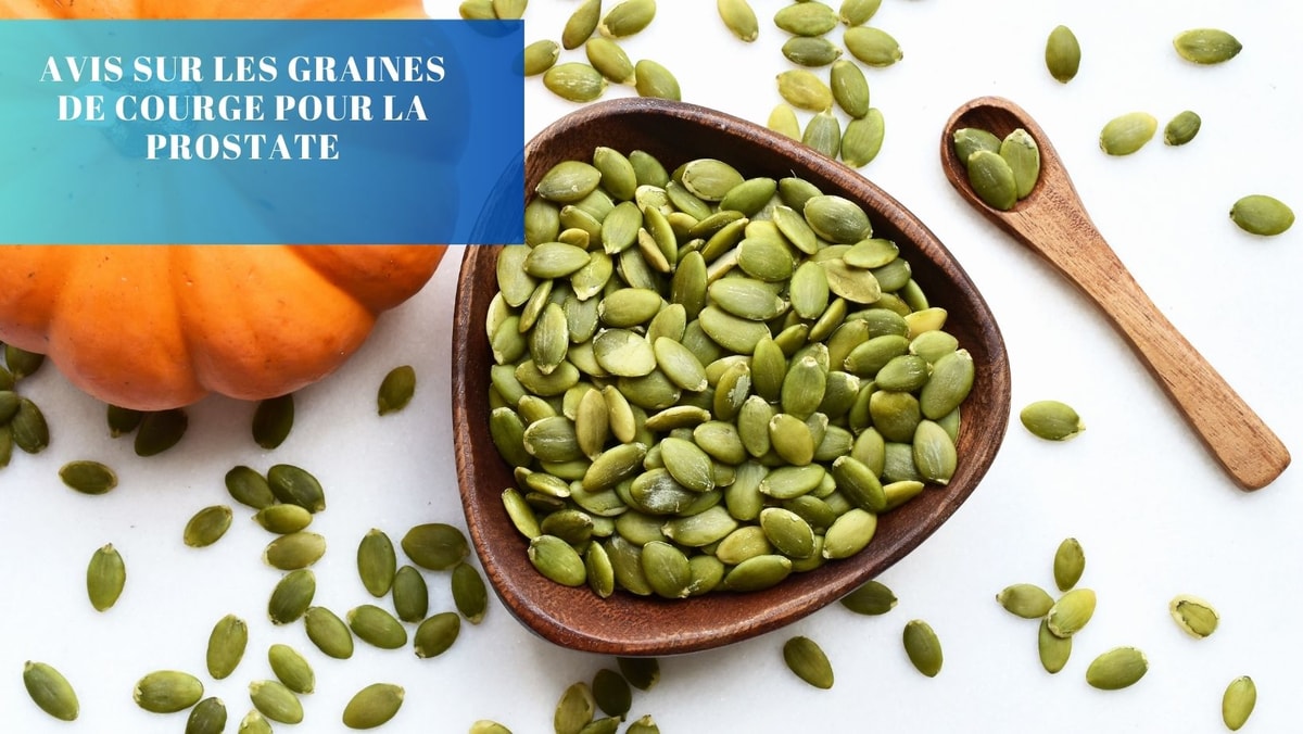 Graine de Courge Prostate Avis - Décryptage des Bienfaits