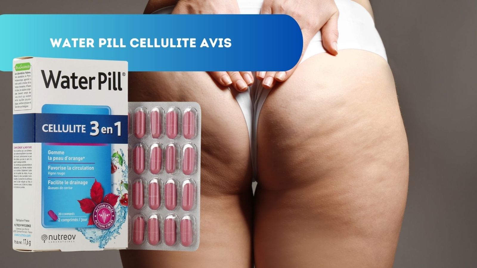 Avis sur Nutreov Water Pill Cellulite : votre partenaire anti-capitons