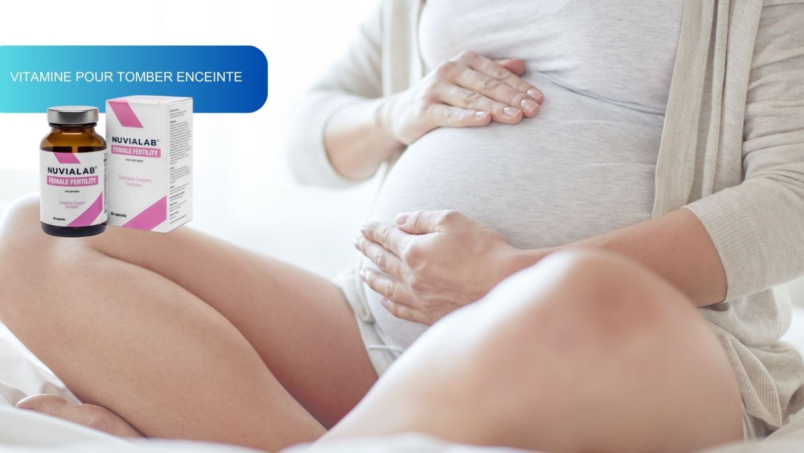 La complémentation clef en vitamine pour booster sa fertilité et tomber enceinte
