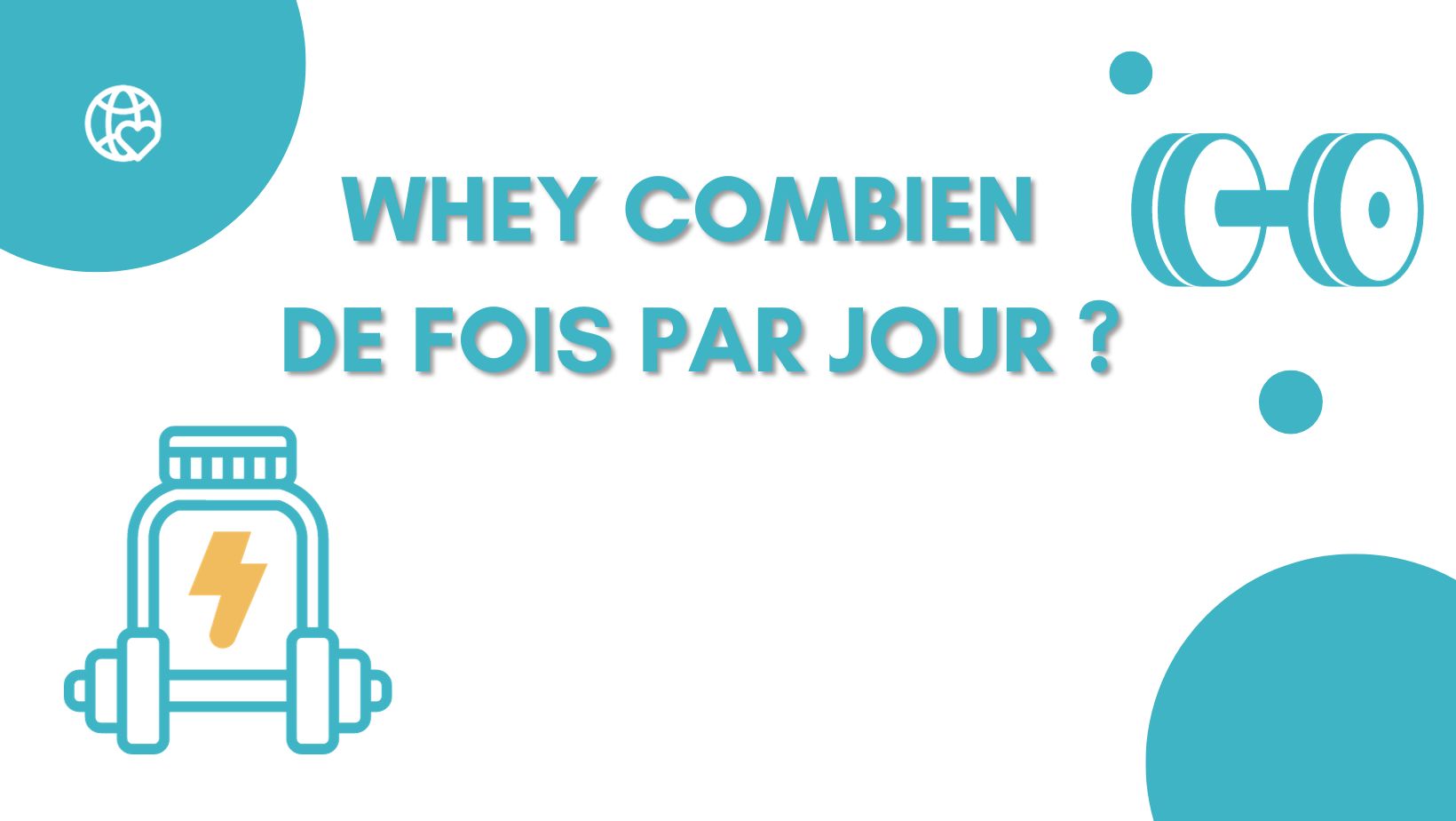 Quantité protéine par jour musculation : Whey Combien de fois par jour ?