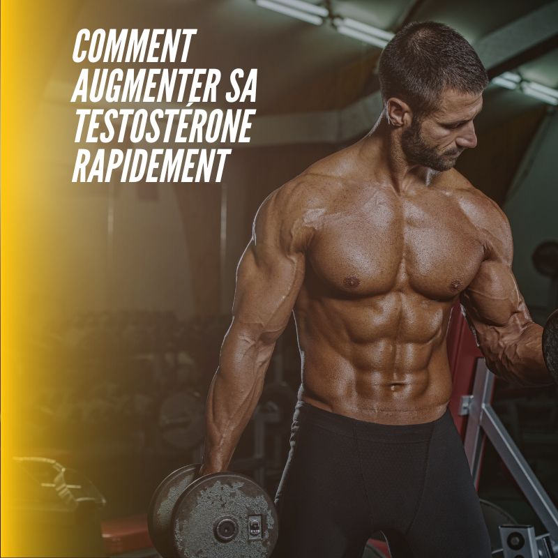 comment augmenter sa testostérone rapidement 