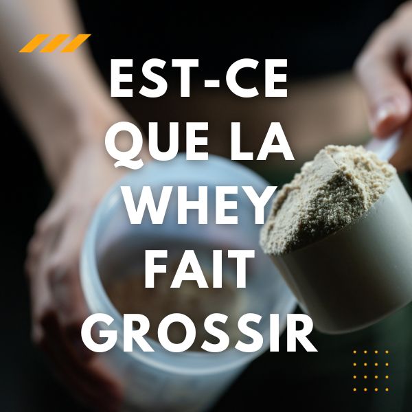 est ce que la whey fait grossir