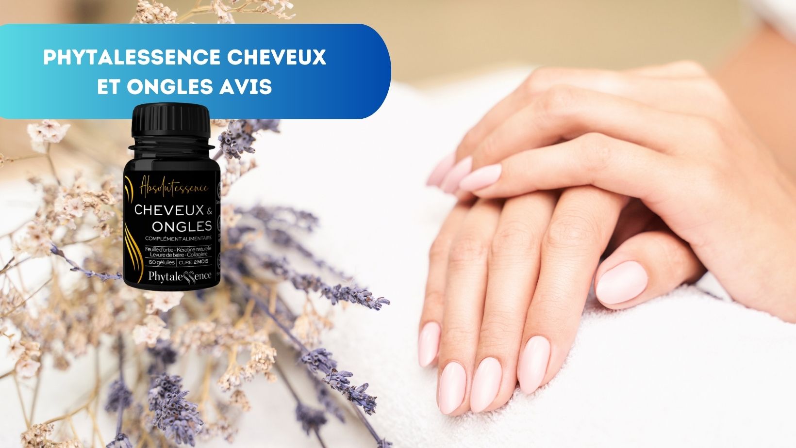 Phytalessence Cheveux et Ongles Avis : Éclat et Force